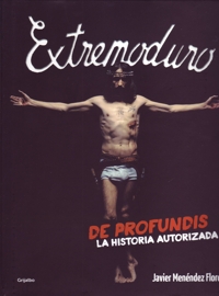 Extremoduro. De Profundis. La historia autorizada