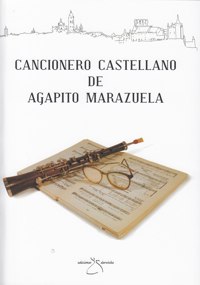 Cancionero castellano de Agapito Marazuela. 9788494056222 Cancionero castellano de Agapito Marazuela. 9788494056222