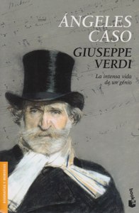 Giuseppe Verdi: la intensa vida de un genio. 9788499982946