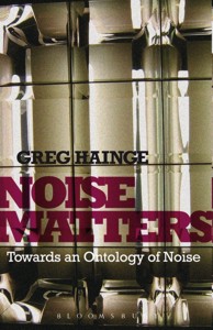 Noise Matters: Towards an Ontology of Noise. 9781441111487