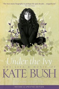 Under the Ivy: The Life and Music of Kate Bush. 9781780381466