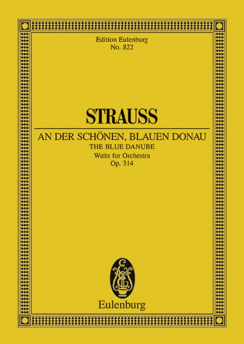 An der schönen, blauen Donau = The Blue Danube, op. 314, for Orchestra