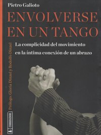 Envolverse en un tango. La complicidad del movimiento en la íntima conexión de un abrazo