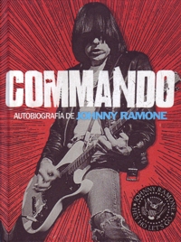 Commando. La autobiografía de Johnny Ramone. 9788415996057