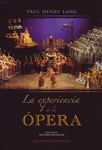 La experiencia de la ópera. Una introducción sencilla a la historia y literatura operística