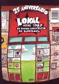 El Lokal, desde 1987, un rincón libertario de Barcelona = El Lokal, des de 1987, un racó llibertari a Barcelona. 9788492559435