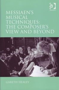 Messiaen's Musical Techniques: The Composer's View and Beyond