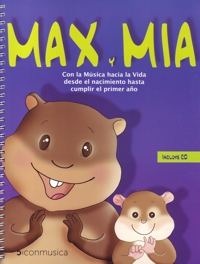 Max y Mía: Con la música hacia la vida desde el nacimiento hasta cumplir el primer año