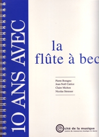 10 ans avec la flûte à bec (catalogue raisonné). 9782906460669