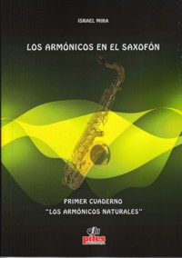 Los armónicos en el saxofón, primer cuaderno: los armónicos naturales. 9788415928560