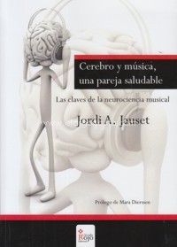 Cerebro y música, una pareja saludable. 9788490308547