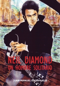 Neil Diamond. Un hombre solitario. 9788494065668