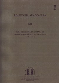 Polifonía Aragonesa XII. Obra religiosa de Cámara de Mariano Rodríguez de Ledesma (1779-1847)