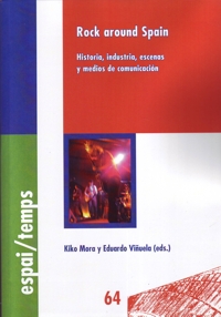 Rock around Spain. Historia, industria, escenas y medios de comunicación