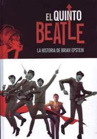 El quinto Beatle: La historia de Brian Epstein. 9788490245675