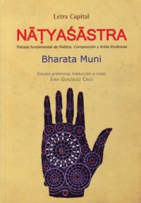 Natyasastra. Tratado fundamental de poética, composición y artes escénicas