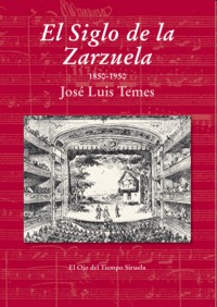 El siglo de la zarzuela, 1850-1950. 9788415937623