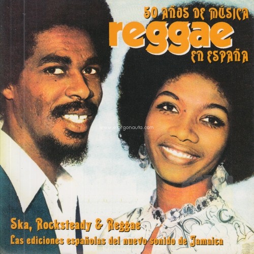 50 años de música Reggae en España. Ska, Rocksteady y Reggae. Las ediciones españolas del nuevo sonido de Jamaica