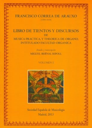 Libro de Tientos y Discursos de Música Práctica, y Theórica de órgano, intitulado Facultad Orgánica (Alcalá, 1626)