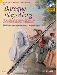 Baroque Play-Along, Flute: 12 Favourite works from the Baroque era, with authentic orchestral backing tracks