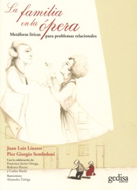 La familia en la ópera. Metáforas líricas para problemas relacionales. 9788497848220