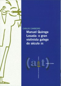 Manuel Quiroga Losada: o gran violinista galego do século XX
