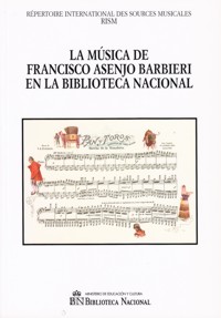 La música de Francisco Asenjo Barbieri en la Biblioteca Nacional. 9788488699336