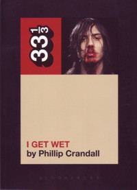 Andrew W.K.'s I Get Wet. 9781623567149