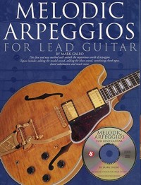 Melodic Arpeggios for Lead Guitar. 9780825619519