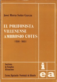 El polifonista villenense Ambrosio Cotes (1550-1603). 60198