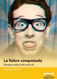 La fiebre conquistada: Ensayos sobre rock and roll. 9788497436229