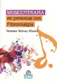 Musicoterapia en personas con fibromialgia. 9788493872069 Musicoterapia en personas con fibromialgia. 9788493872069