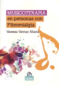 Musicoterapia en personas con fibromialgia. 9788493872069