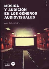 Música y audición en los géneros audiovisuales. 9788447537921