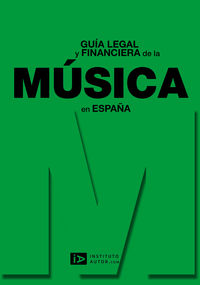 Guía legal y financiera de la música en España. 9788493608781