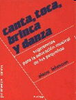 Canta, toca, brinca, danza: Sugerencias para la Educación Musical de los pequeños. 9788427710047