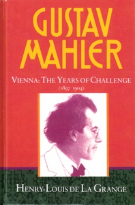 Gustav Mahler, vol. 2. Vienna: The Years of Challenge (1897-1904)