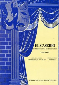 El caserío, comedia lírica en tres actos. Reducción canto y piano. 9780711968370