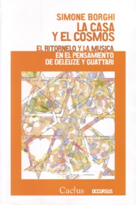 La casa y el cosmos: El ritornelo y la música en el pensamiento de Deleuze y Guattari. 9789872922481