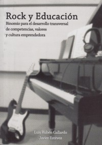 Rock y educación: Binomio para el desarrollo transversal de competencias, valores y cultura emprendedora. 9788481543957