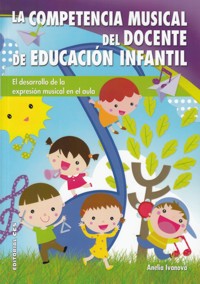 La competencia musical del docente de Educación Infantil: El desarrollo de la expresión musical en el aula