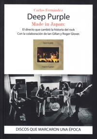 Deep Purple. Made in Japan: el directo que cambió la historia del rock. 9788416229017