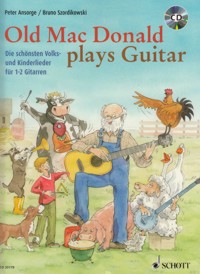 Old Mac Donald plays Guitar: Die schönstens Volks- und Kinderlieder für 1-2 Gitarren. 9783795758462