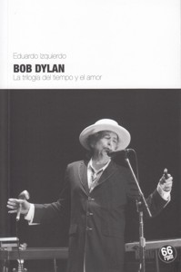 Bob Dylan. La trilogía del tiempo y el amor