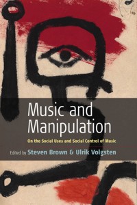 Music and Manipulation. On the Social Uses and Social Control of Music