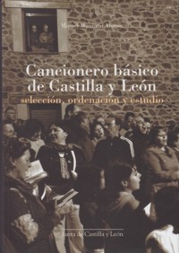 Cancionero básico de Castilla y León. Selección, ordenación y estudio. 9788497186452