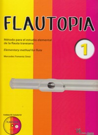 Flautopía, método para el estudio elemental de la flauta travesera, vol. 1