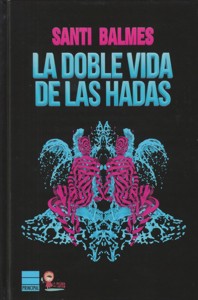 La doble vida de las hadas. 9788416223145