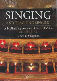 Singing and Teaching Singing. A Holistic Approach to Classical Voice