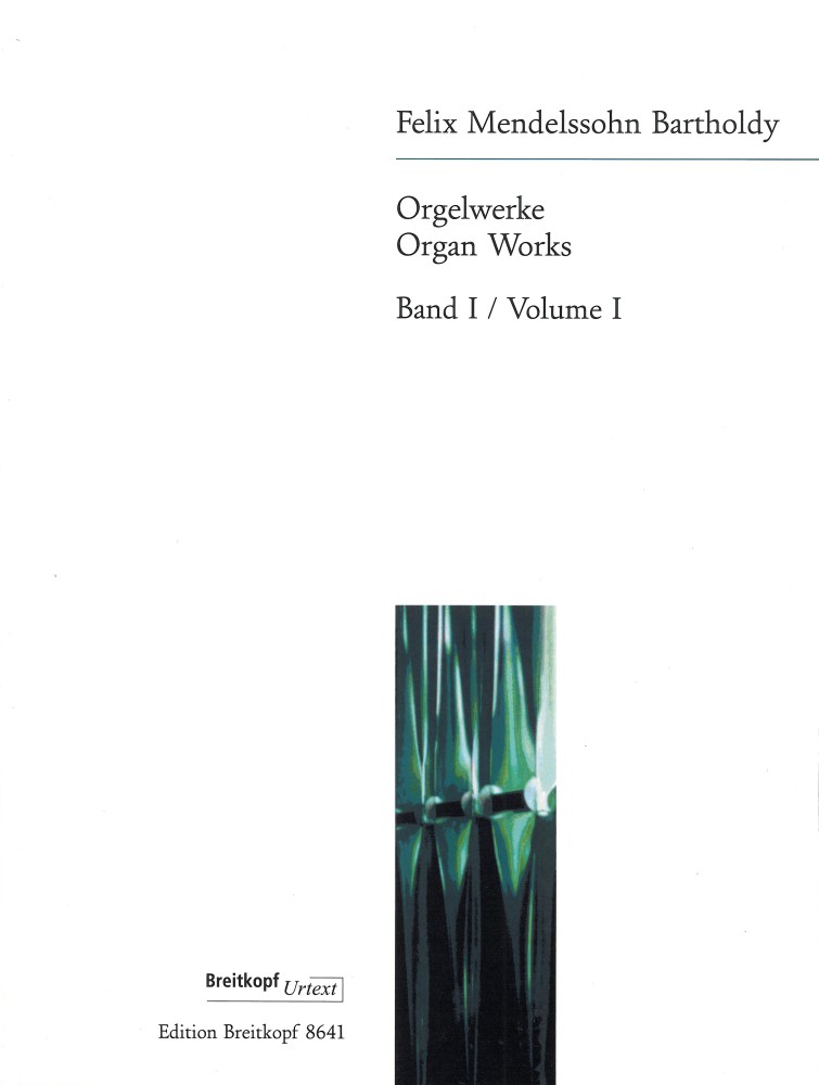 Organ works, vol. I: 3 Präludien und Fuguen, op. 37. 6 Sonaten, op. 65